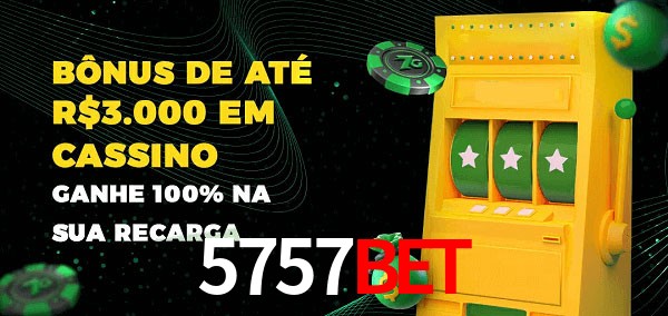 5757bet melhor bônus de depósito